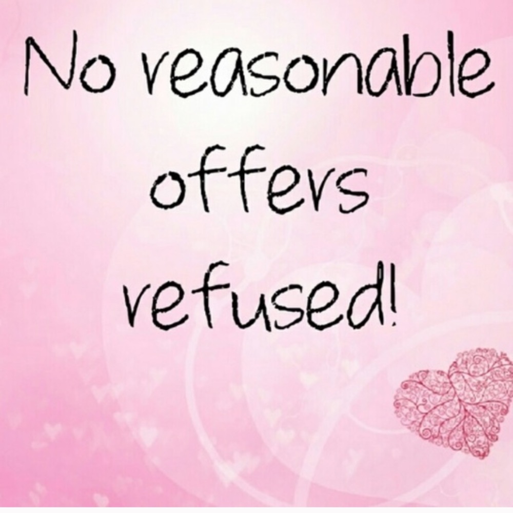 Reasonable Offers Are Gladly Accepted